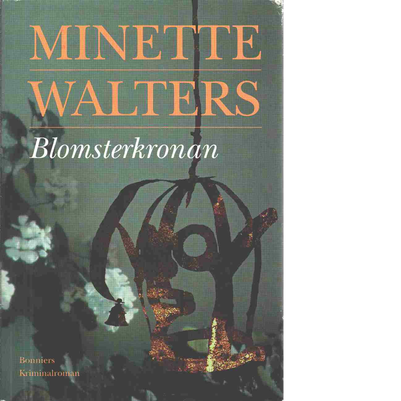 Blomsterkronan : [kriminalroman] - Walters, Minette