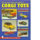 The Unauthorized Encyclopedia of Corgi Toys - Manzke, Bill