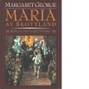 Maria av Skottland : roman om en drottning - George, Margaret