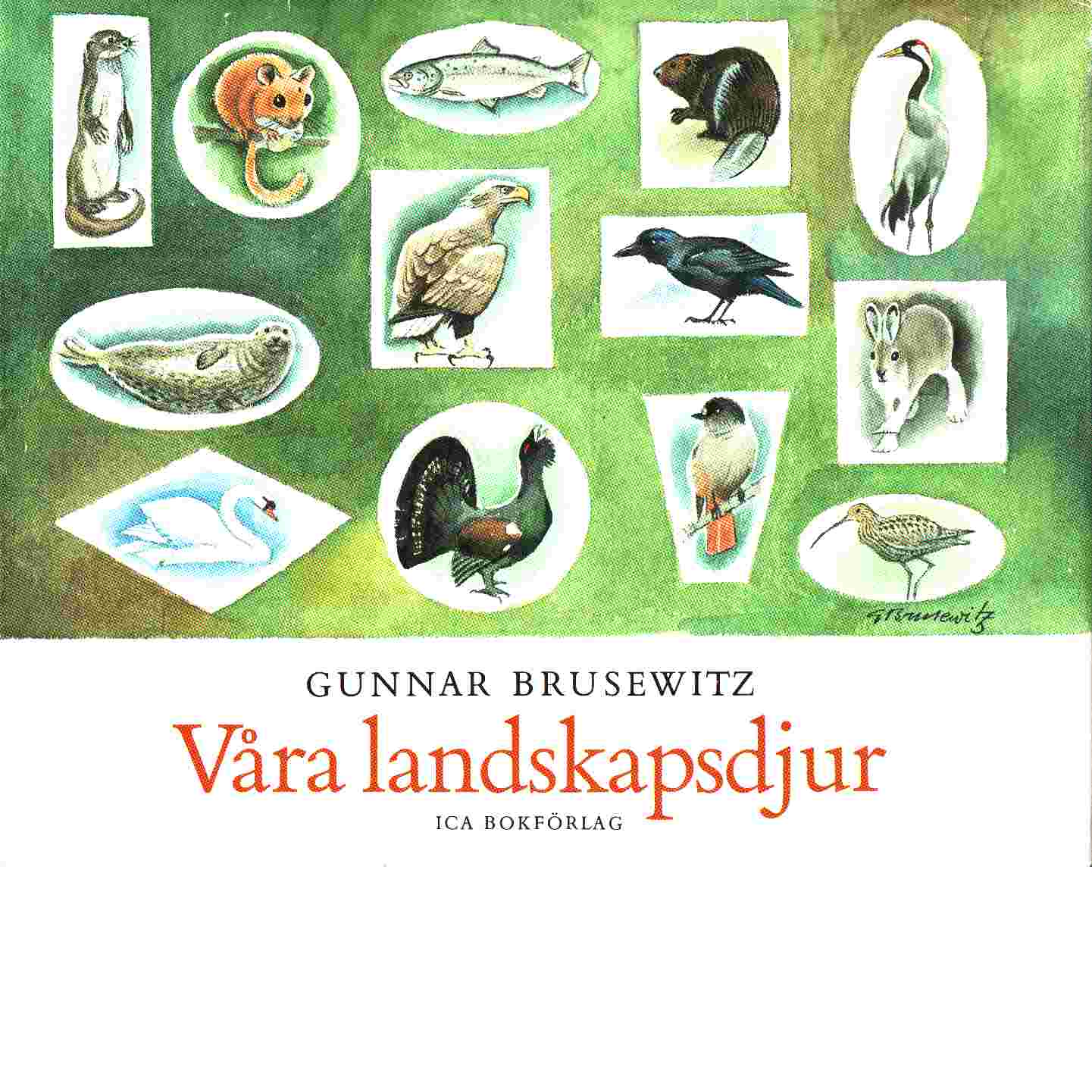 Våra landskapsdjur - Brusewitz, Gunnar