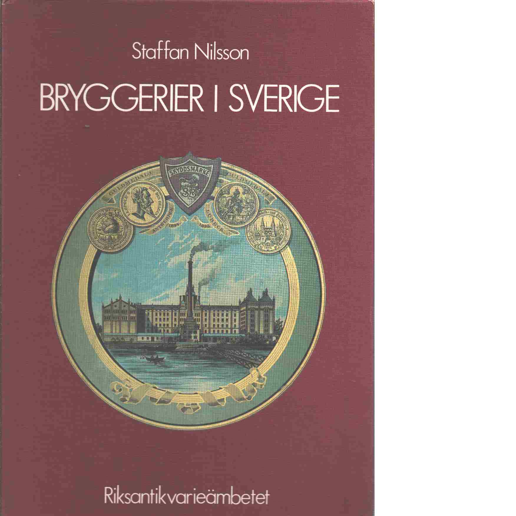 Bryggerier i Sverige : en kulturhistorisk inventering - Nilsson, Staffan