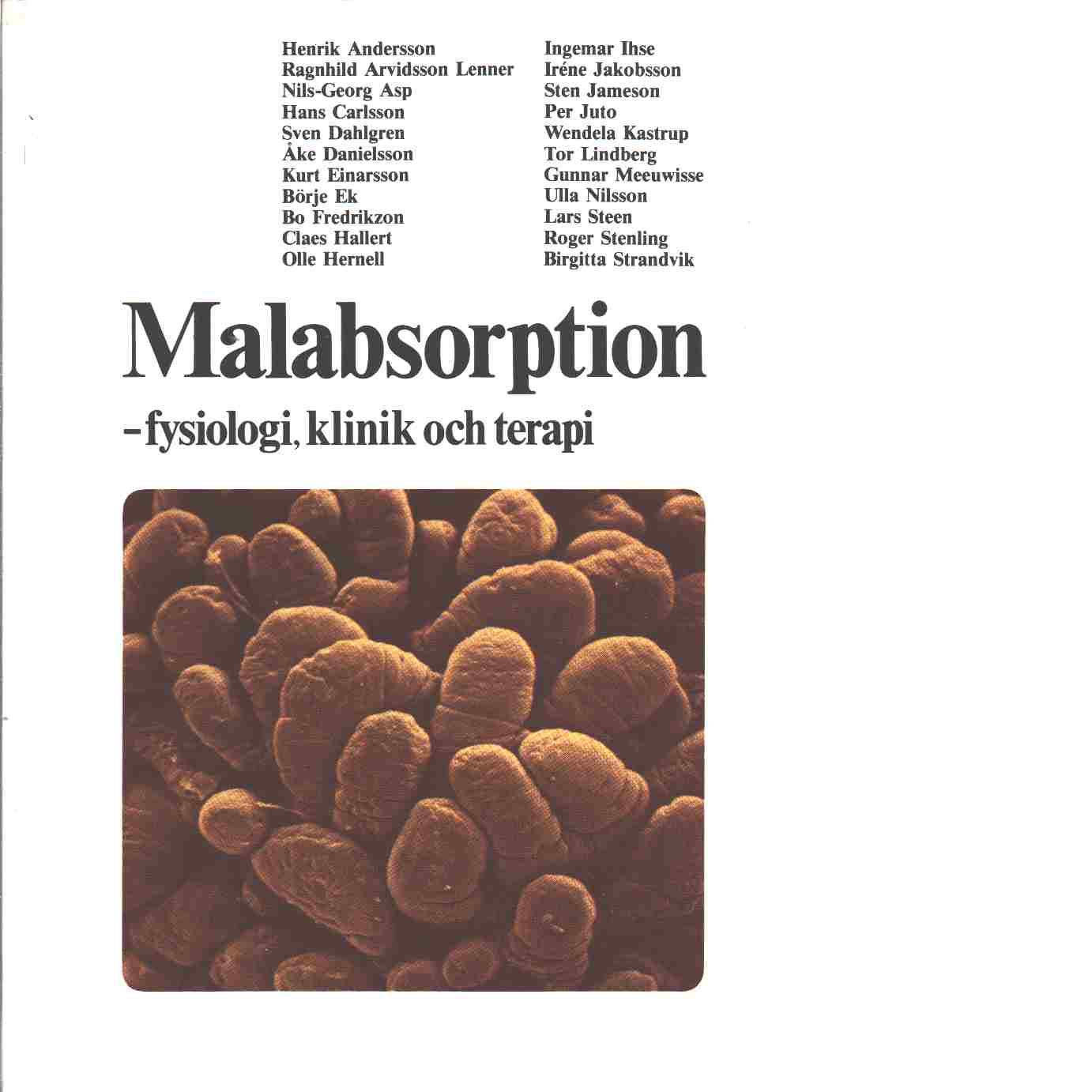 Malabsorption : fysiologi, klinik och terapi - Red. Danielsson, Åke och Steen, Lars samt Andersson, Henrik, Tika
