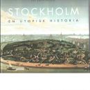 Stockholm : en utopisk historia - Abrahamsson, Åke