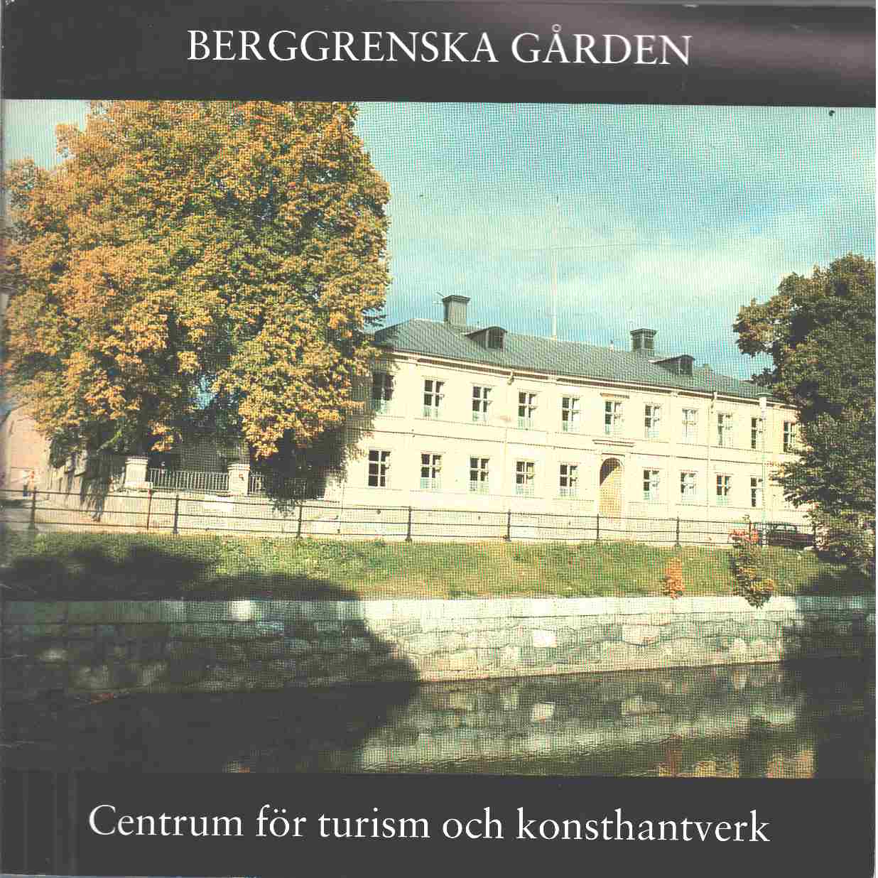 Berggrenska gården : centrum för turism och konsthantverk - Helgesson, Väinö