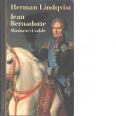 Jean Bernadotte : mannen vi valde - Lindqvist, Herman