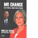 Mr Chance : FN:s förfall under Ban Ki-moon - Ekdal, Niklas och Ahlenius, Inga-Britt