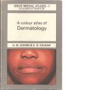 A colour atlas of dermatology - Levene, Gerald Max och Calnan, Charles Dermod