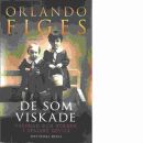 De som viskade : tystnad och terror i Stalins Sovjet - Figes, Orlando