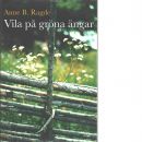 Vila på gröna ängar - Ragde, Anne B.