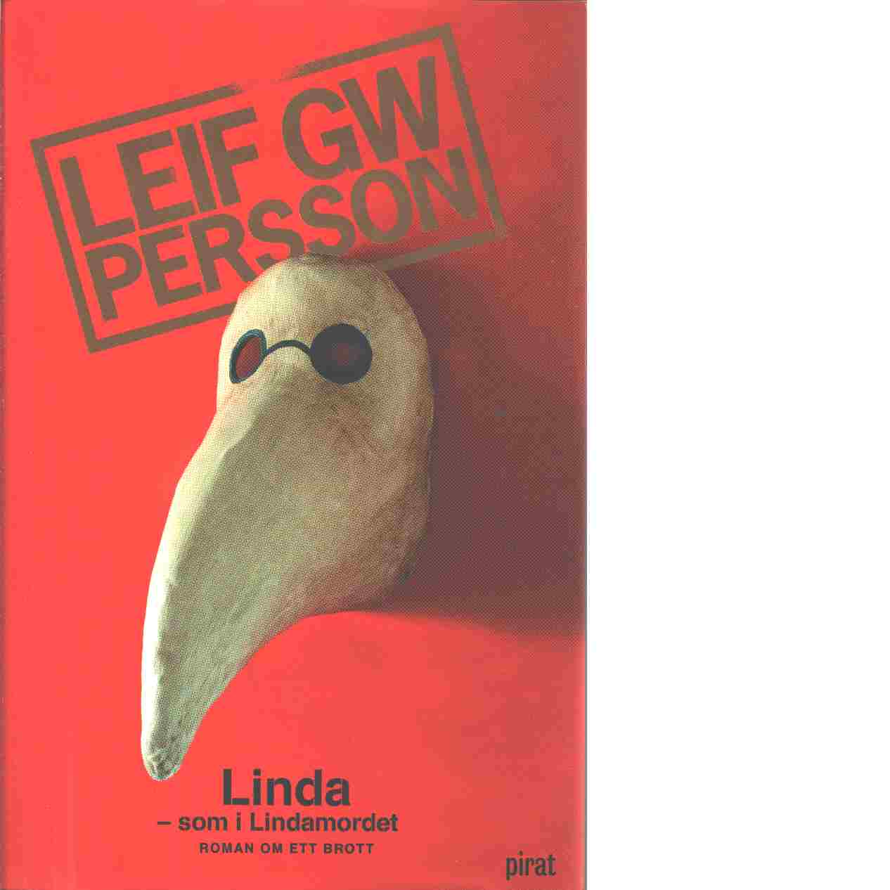 Linda - som i Lindamordet : roman om ett brott - Persson, Leif G. W.