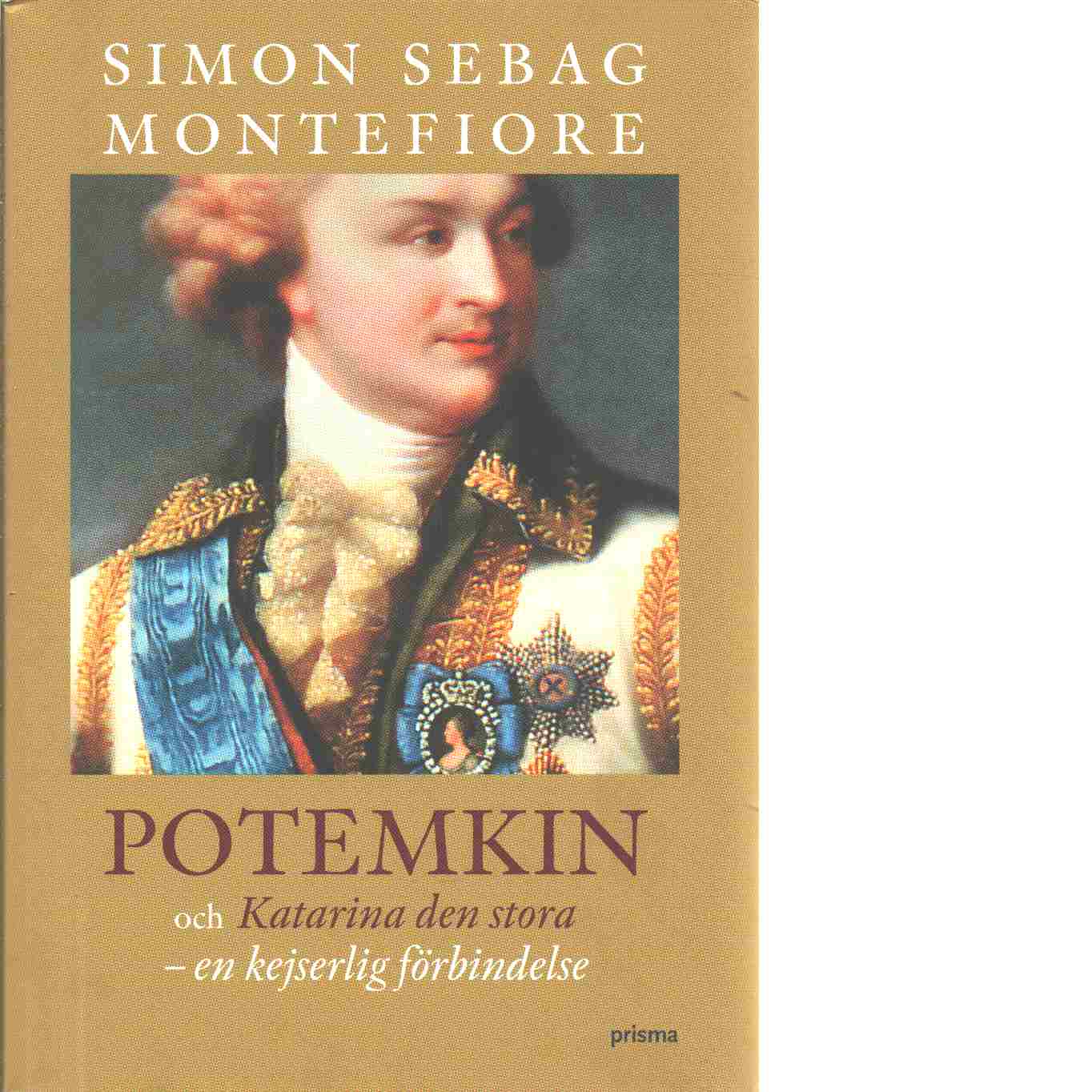 Potemkin och Katarina den stora : en kejserlig förbindelse - Sebag Montefiore, Simon