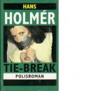 Tie-break : polisroman - Holmér, Hans