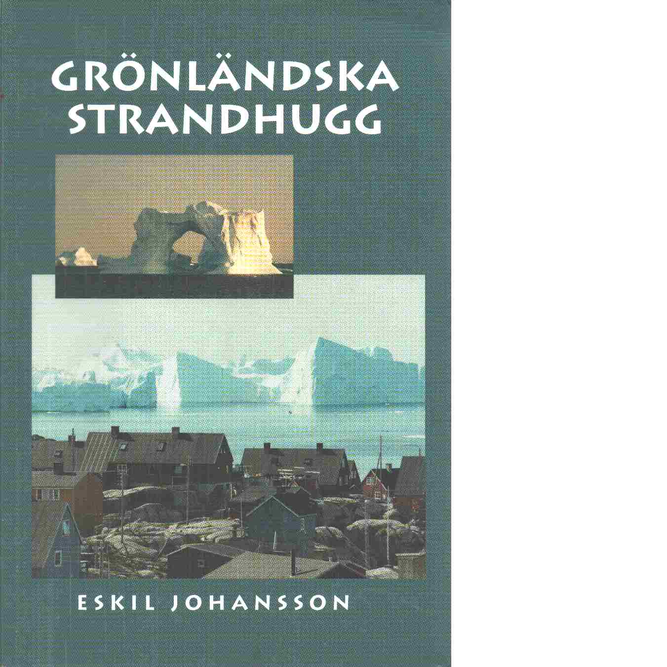 Grönländska strandhugg - Johansson, Eskil