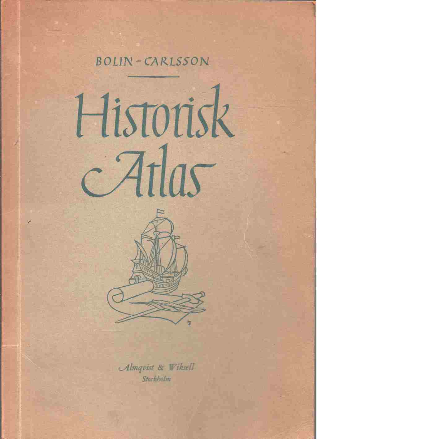 Historisk atlas - Bolin, Sture och Carlsson, Josef