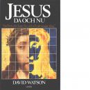 Jesus då och nu - Watson, David och Jenkins, Simon