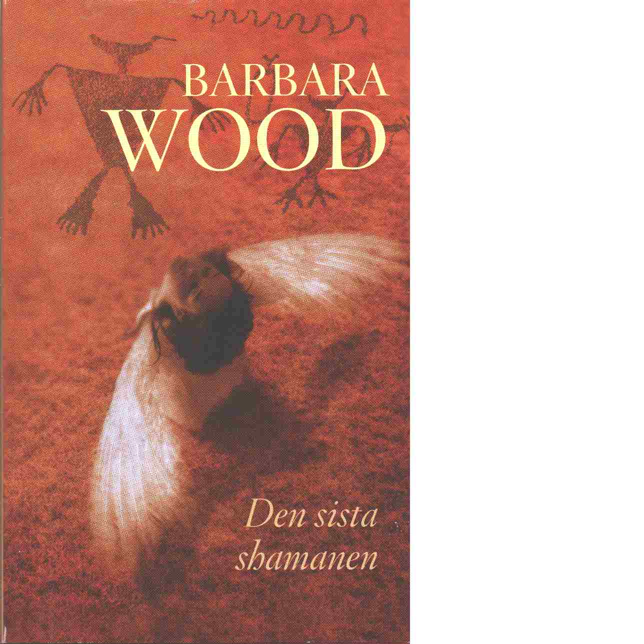 Den sista shamanen - Wood, Barbara