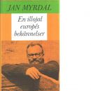 En illojal europés bekännelser : roman - Myrdal, Jan