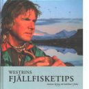 Westrins fjällfisketips : tankar kring ett hållbart fiske - Westrin, Gunnar