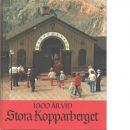 1000 år vid Stora Kopparberget - Rydberg, Sven och Gullers, Peter