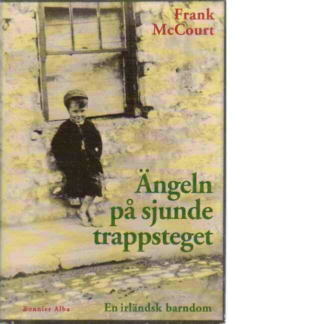Ängeln på sjunde trappsteget : en irländsk barndom - McCourt, Frank
