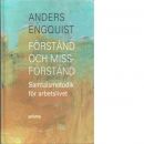 Förstånd och missförstånd : samtalsmetodik för arbetslivet - Engquist, Anders