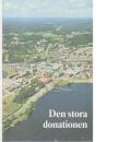 Den stora donationen : Ingeborg och Otto Larzons donationsfond 1946 - 1986 - Avenberg, Anders och Swerin, Roland