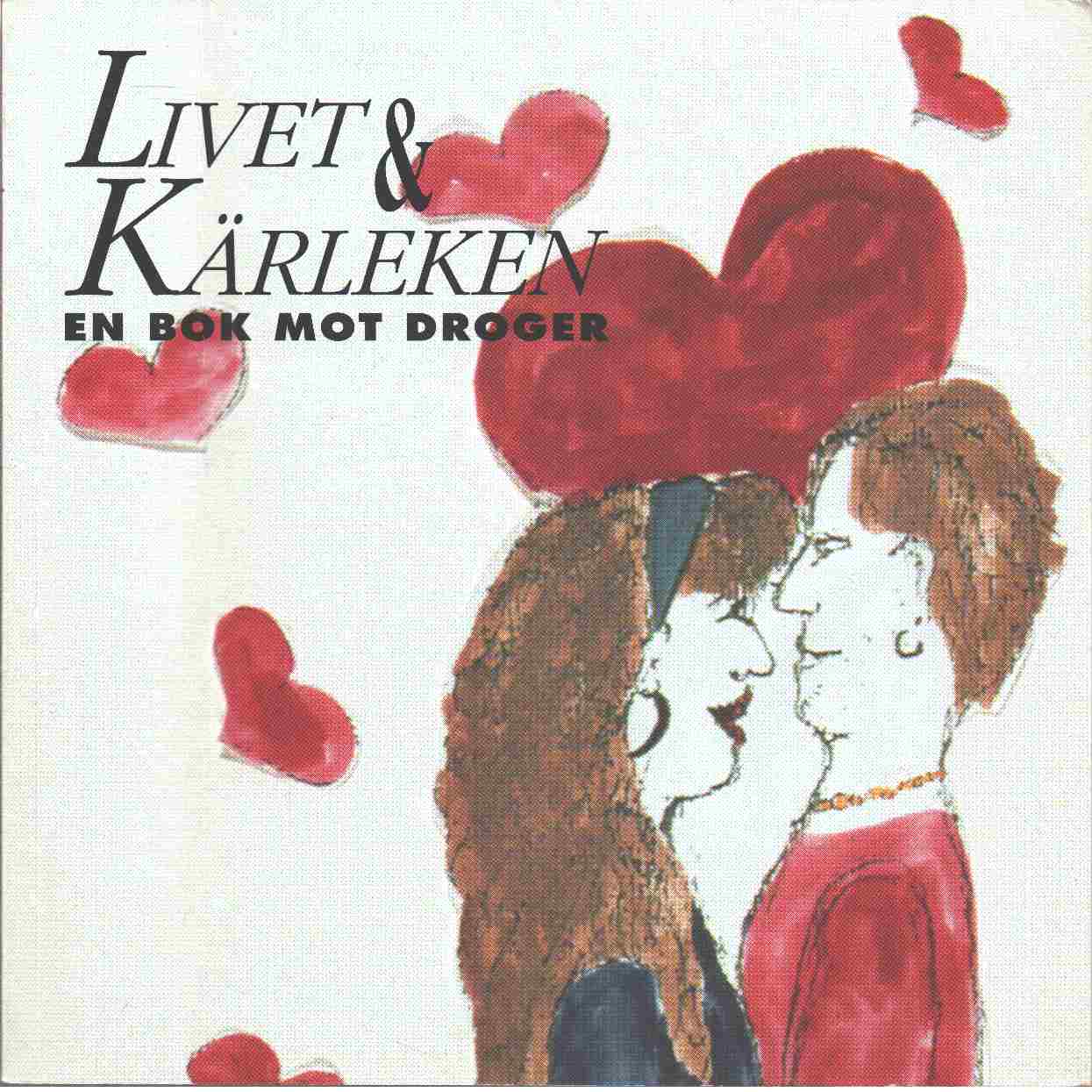 Livet och kärleken : en bok mot droger - Red. Advanced Thematic Network in Activities in Women's Studies in Europe
