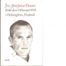 Jag, Jörn Johan Donner, född den 5 februari 1933 i Helsingfors, Finland. - Donner, Jörn