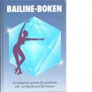 Bailine-boken : det kompletta systemet för permanent vikt- och figurkontroll för kvinnor - Bjønness Bai, Kurt och Bjønness Bai, Eva,