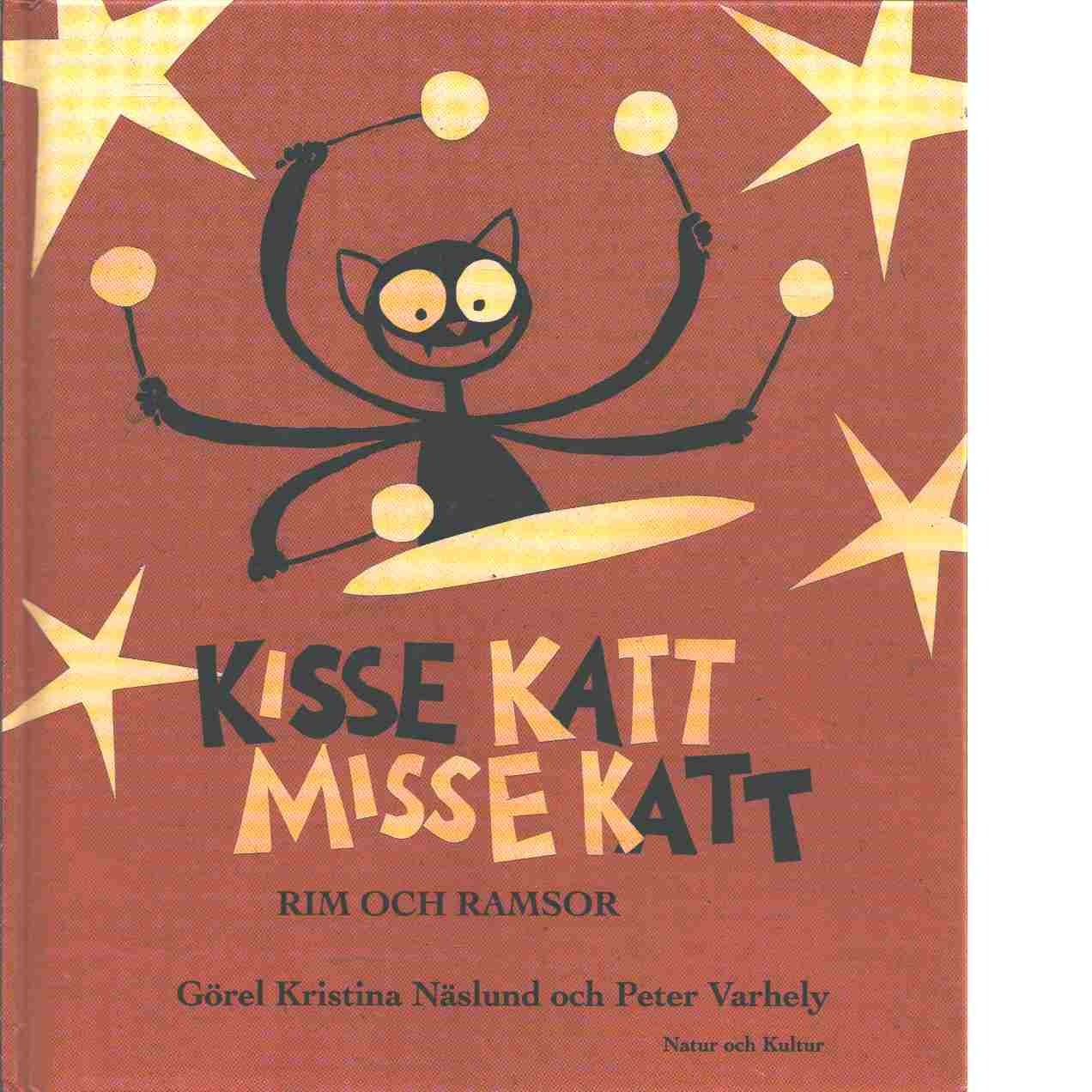 Kisse katt, Misse katt : rim och ramsor - Näslund, Görel Kristina och Varhelyi, Peter