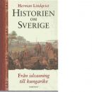 Historien om Sverige. Från islossning till kungarike - Lindqvist, Herman