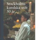 Stockholms katolska stift 50 år - Red. Hellström, Hans