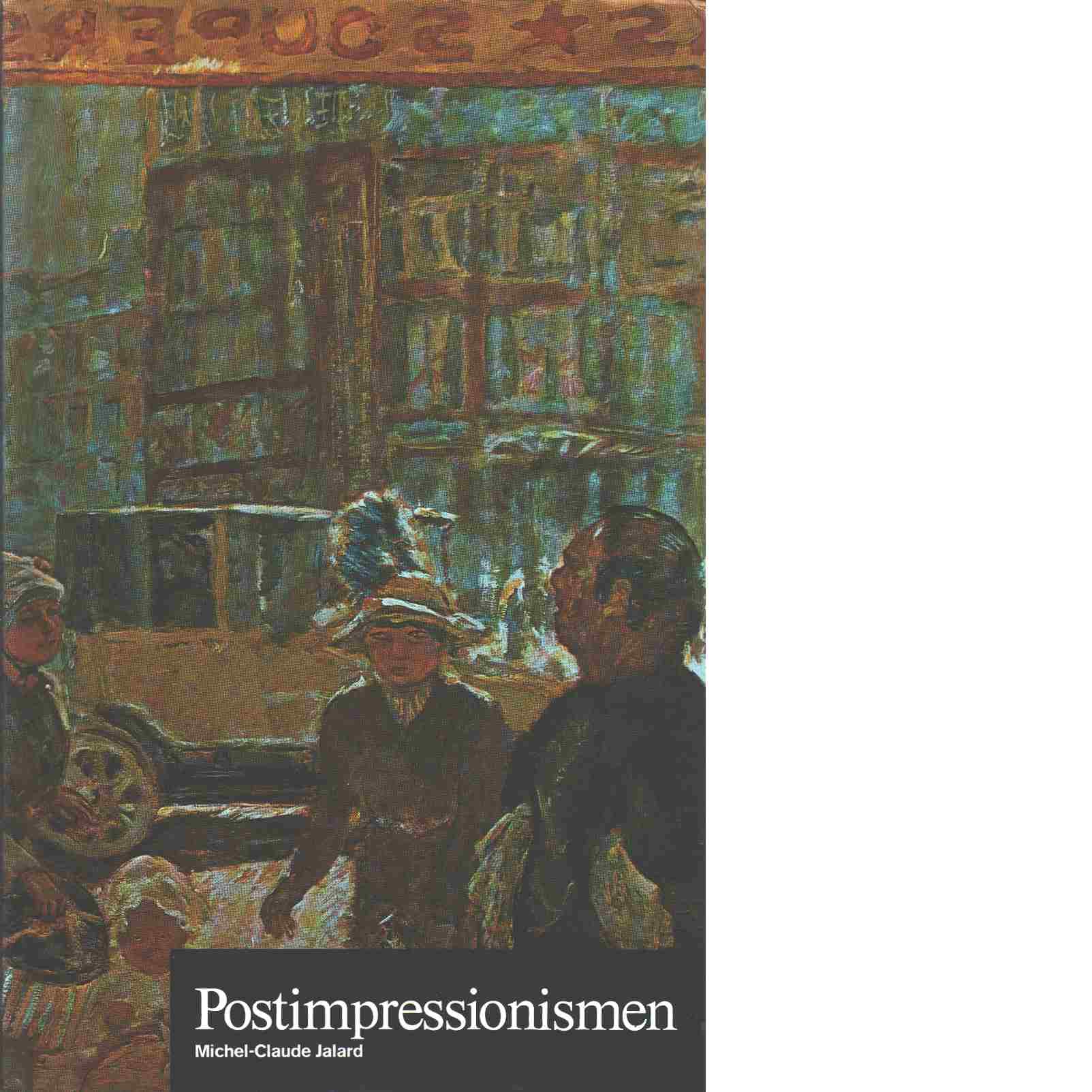 Postimpressionismen Konstens världshistoria. 18, - Red. Schaeffner, Claude och Jalard, Michel-Claude