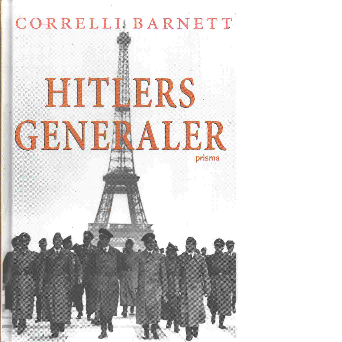 Hitlers generaler - Red. Barnett, Correlli