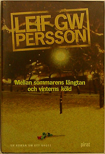 Mellan sommarens längtan och vinterns köld - Persson, Leif Gw