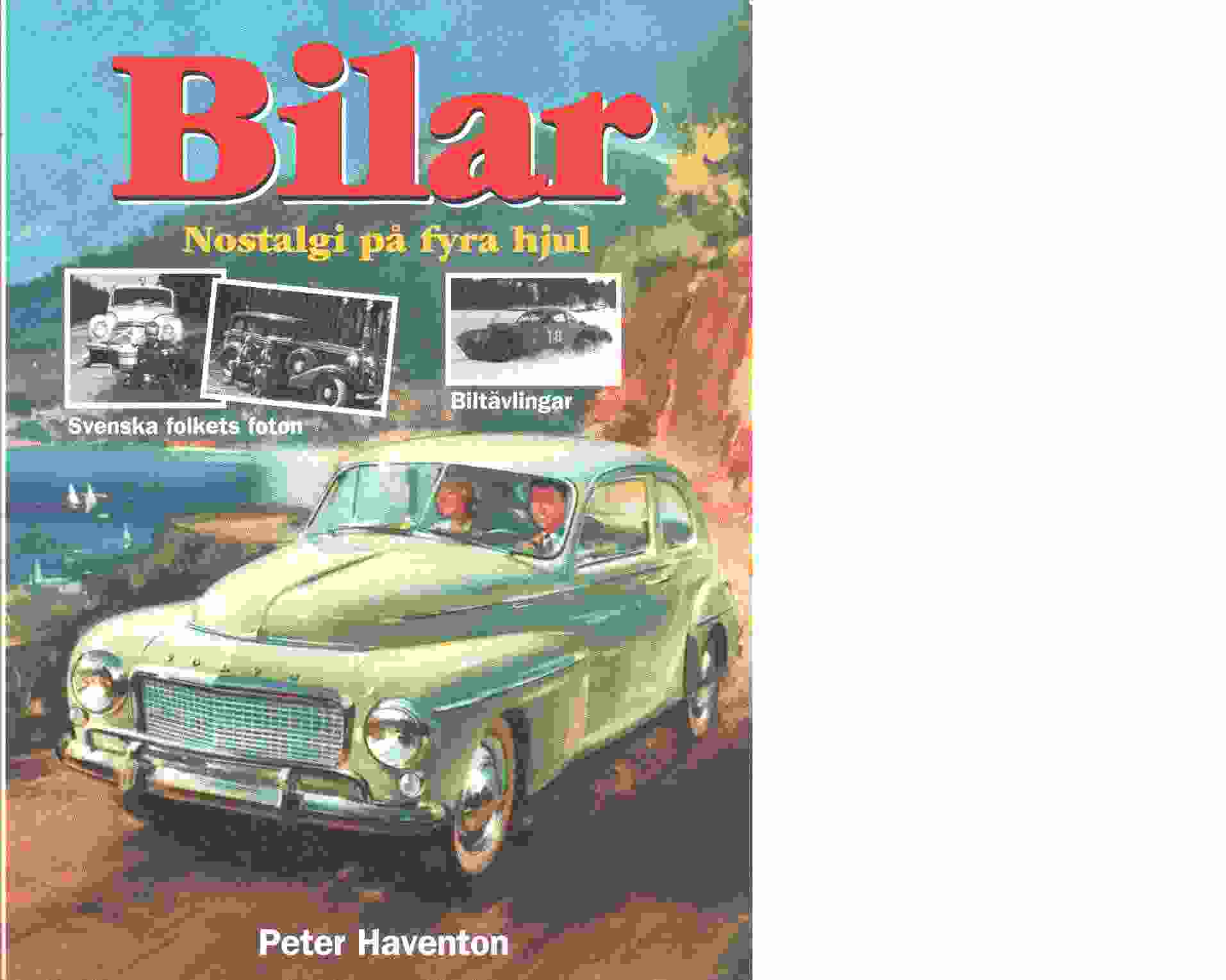 Bilen nostalgi på fyra hjul : en nostalgisk resa genom våra fotoalbum - Haventon, Peter