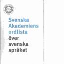 Svenska akademiens ordlista över svenska språket - Red.