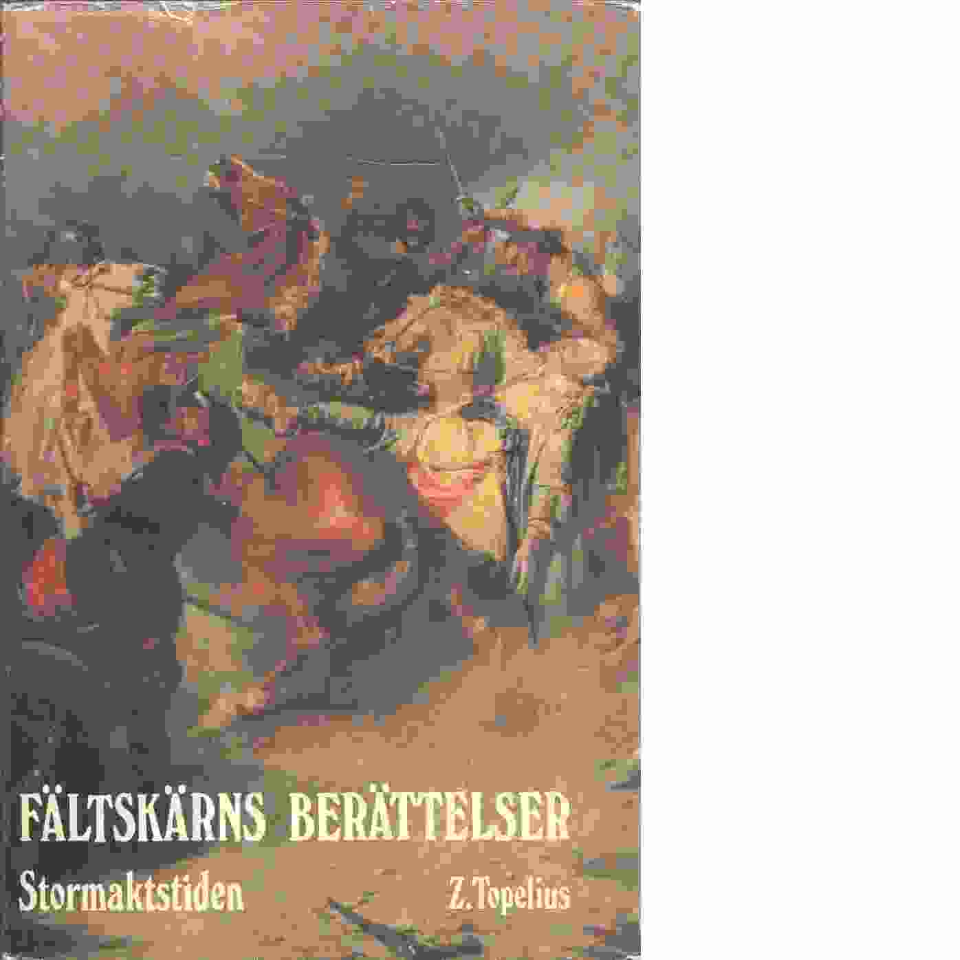 Fältskärns berättelser. Stormaktstiden / med 42 ill. av Carl Larsson m. fl. - Topelius, Zacharias