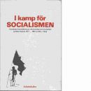 I kamp för socialismen : kortfattad framställning av det svenska kommunistiska partiets historia [1917-1981] - Berg, Nils J.