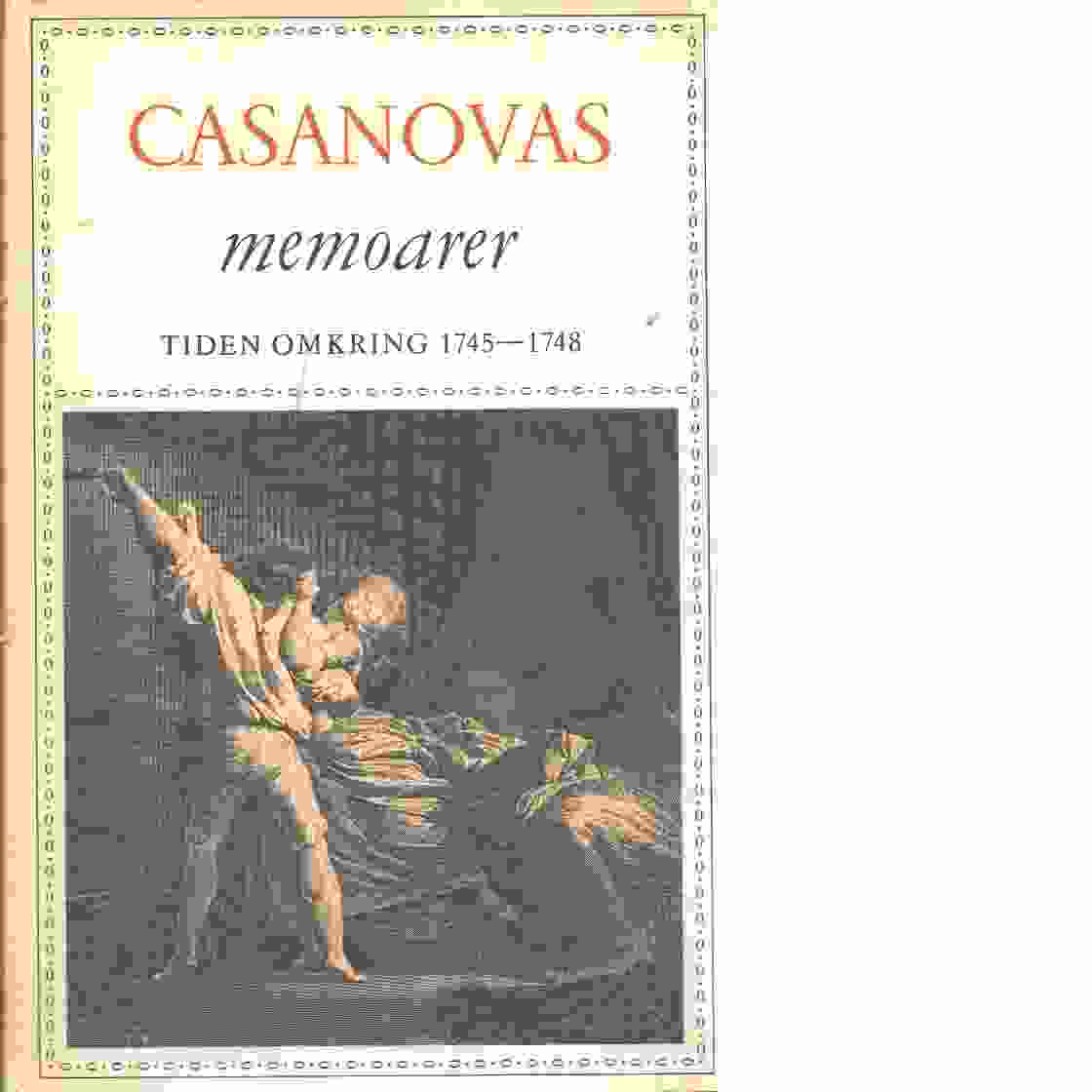 Casanovas memoarer tiden omkring 1745-1748 - Casanova, Giovanni Giacomo