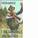 I Bäcka-Markus jaktmarker - Lundqvist, Birger