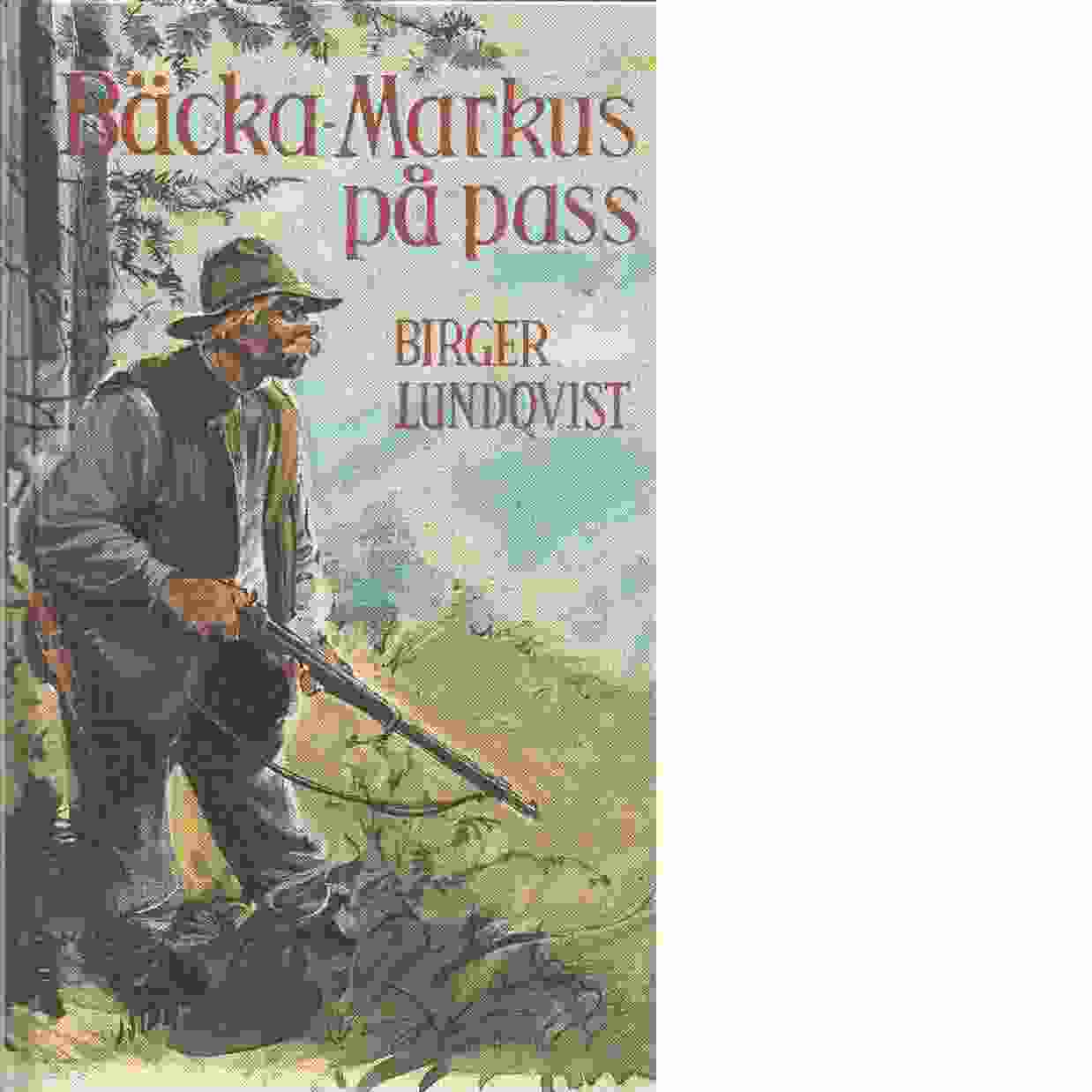 Bäcka-Markus på pass - Lundqvist, Birger