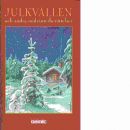 Julkvällen och andra midvinterberättelser : noveller, sagor och romanavsnitt, dikter och tankar kring midvinterveckor för länge länge sedan - Red.