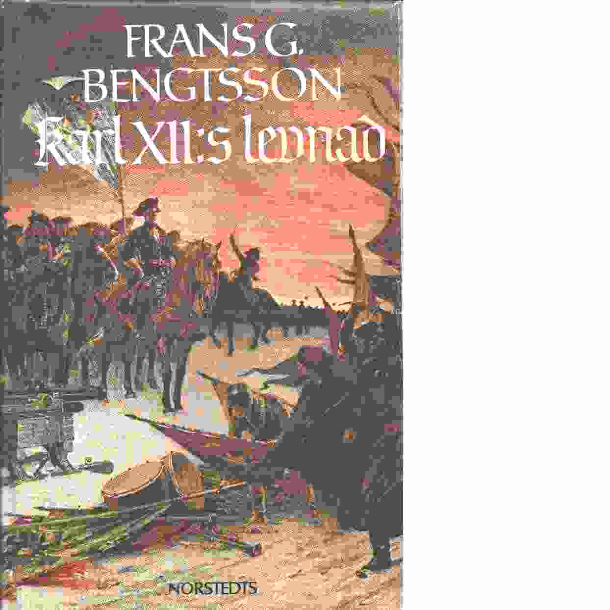 Karl XII:s levnad - Bengtsson, Frans G.