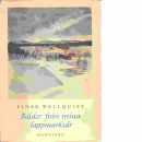 Bilder från mina lappmarksår - Wallquist, Einar