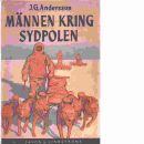 Männen kring Sydpolen - Andersson, Johan Gunnar