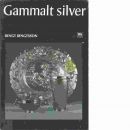Gammalt silver : ur Kulturens samlingar - Bengtsson, Bengt