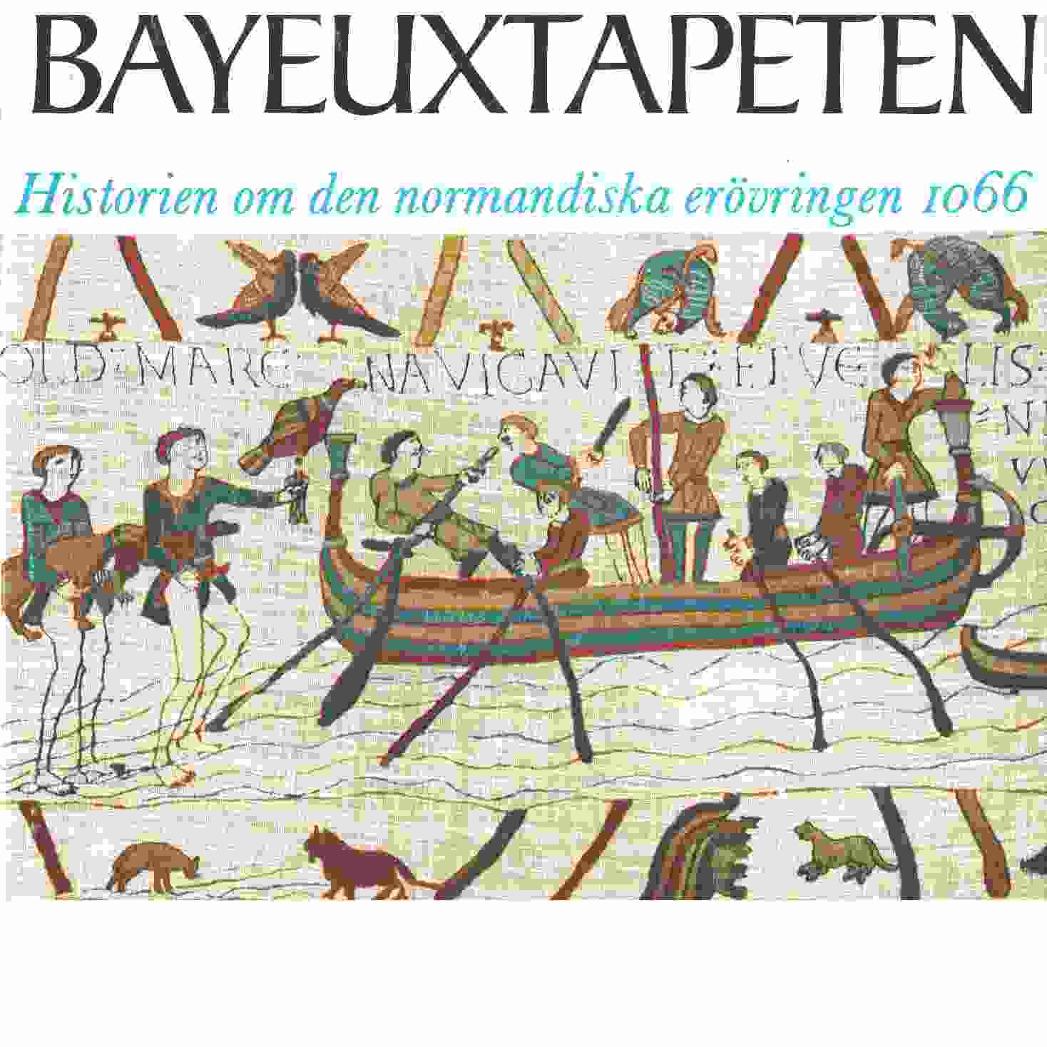 Bayeuxtapeten : historien om den normandiska erövringen 1066 - Denny, Norman och Filmer-Sankey, Josephine