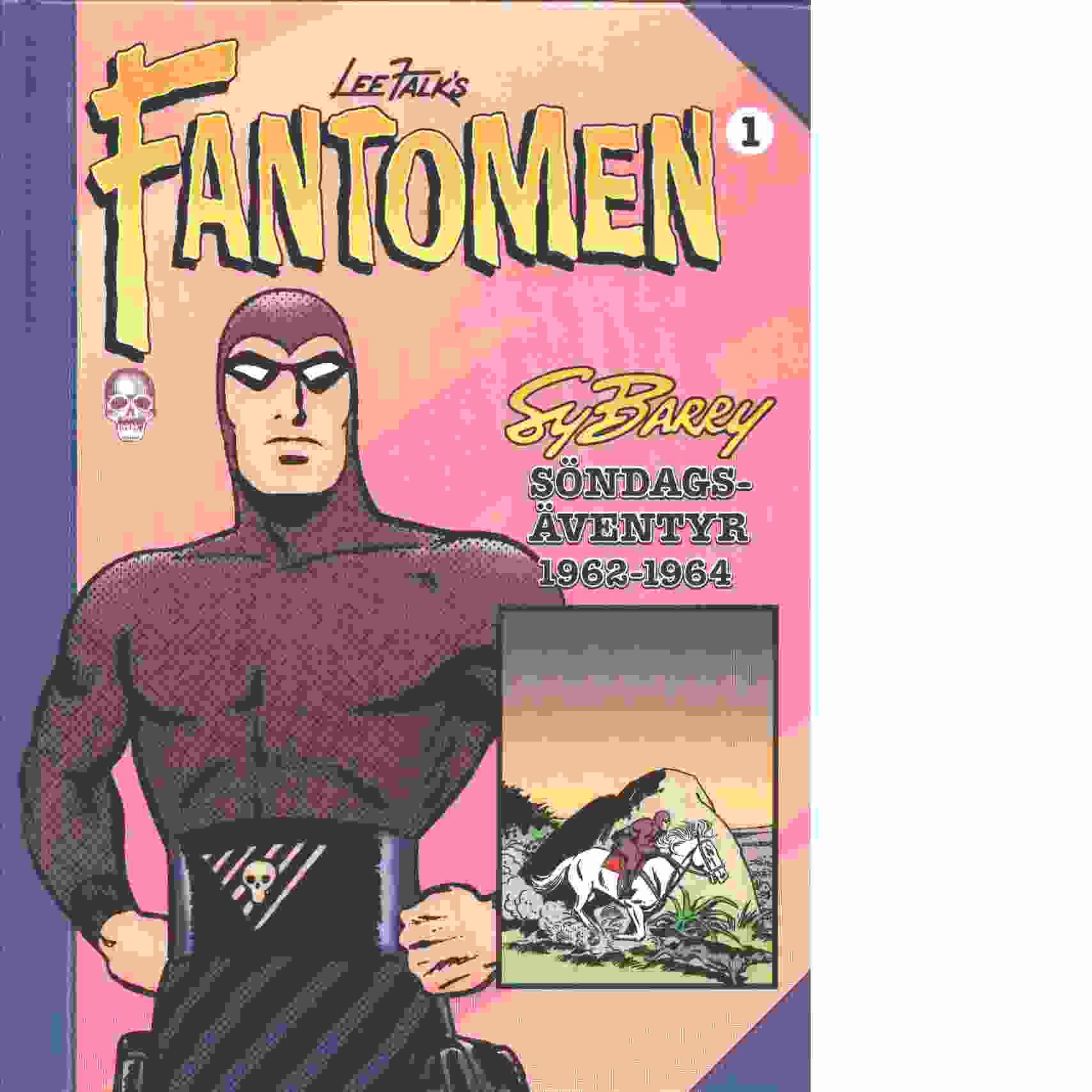Lee Falk's Fantomen : Sy Barry, söndagsäventyr. [1], - Falk, Lee