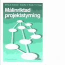 Målinriktad projektstyrning - Andersen, Erling S. och Grude, Kristoffer V. samt Haug, Tor